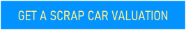 GET A SCRAP CAR VALUATION